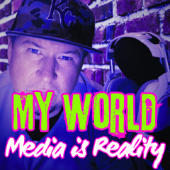 My World (Media is Reality) Circa 2015 - Mind of Tragedy
