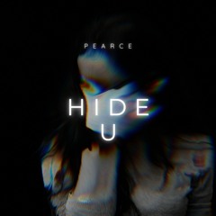 PEARCE - HIDE U [FREE D/L]