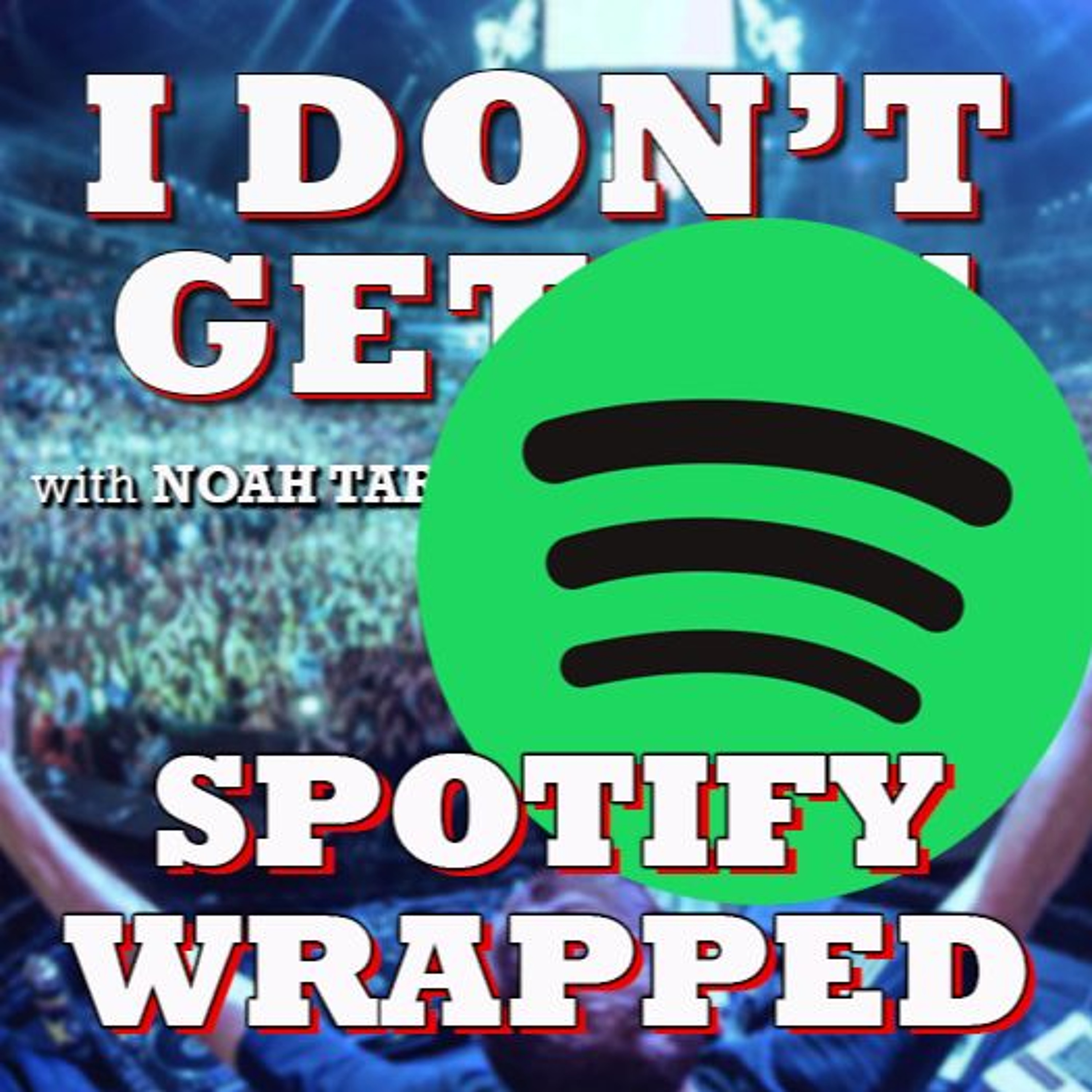 I Don't Get It: Spotify Wrapped