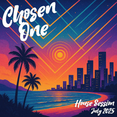 Chosen One (Michal Roguski) - House Session (July 2025)