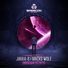 Jakka-B & Macks Wolf - Unknown Secrets