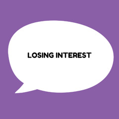 Losing Interest