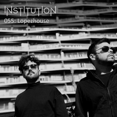 Institution 055: Lopezhouse