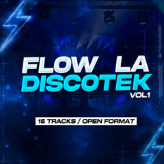 FLOW LA DISCOTEK VOL 1 - [15 MASHUPS - EDITS]