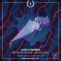 Balamii - Lost Control w/ Deon Jamar + Black Eyes - 12th May 2023