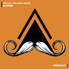 FOLLK & Juliana Hauz - Klavier (Original Mix) [MUSTACHE CREW]