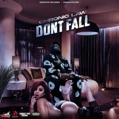 Chronic Law - Don’t Fall (Droptop Records x Romillion Ent) - 2024