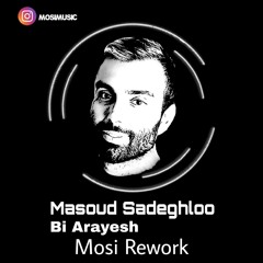 Bi Arayesh (Mosi ReWork)