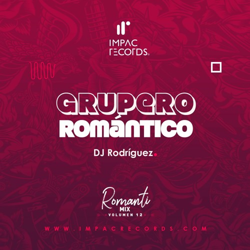 Grupero Romántico Mix DJ Rodríguez IR