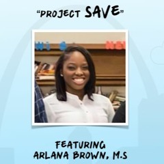 "Project S.A.V.E" featuring Arlana Brown
