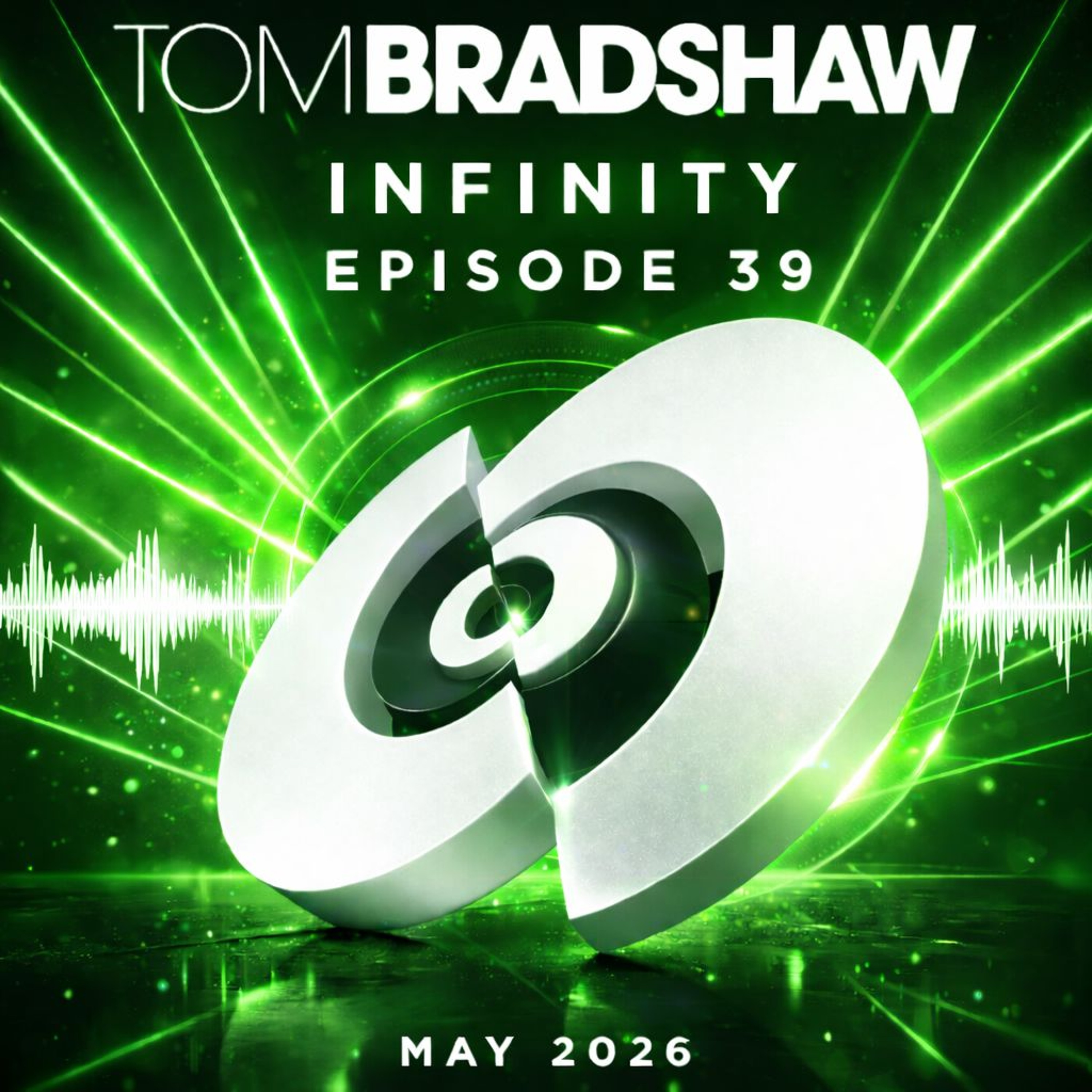 Tom Bradshaw - Infinity 39 [May 2026]