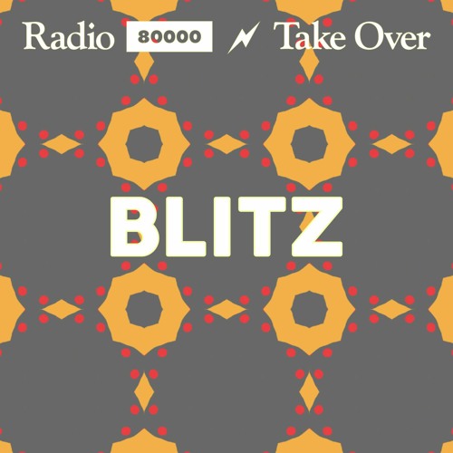 Radio 80000 x Blitz Take Over [19.06.21]