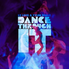 LZ Love & Tyler Stone - Dance Through It (Booker T Vocal Mix)