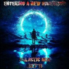 Entering a New Dimension (Galactic Mix Set 11)
