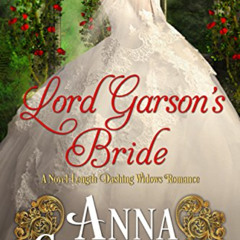 [Free] PDF 📙 Lord Garson’s Bride: A Novel-Length Dashing Widows Romance by  Anna Cam