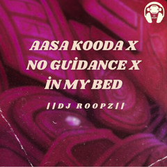 Aasa Kooda X No Guidance X In My Bed || Tamil RnB Remix
