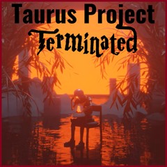Taurus Project - Terminated