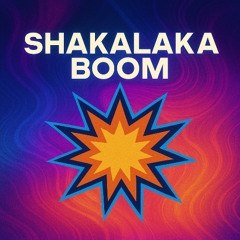 Shakalaka Boom