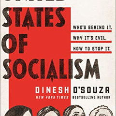[Get] KINDLE 📤 United States of Socialism: Who's Behind It. Why It's Evil. How to St