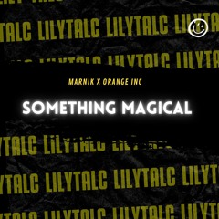 SOMETHING MAGICAL