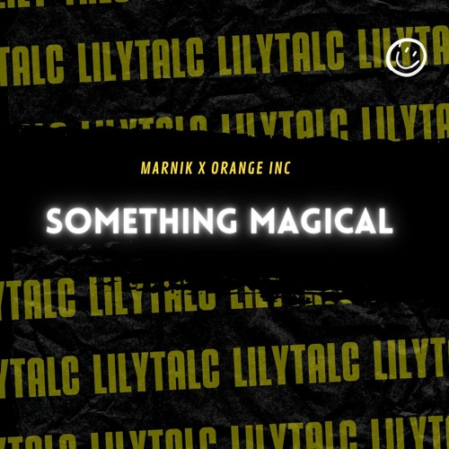 SOMETHING MAGICAL