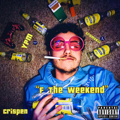 “F The Weekend”