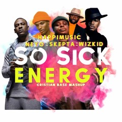 HappiMusic X Neyo, Skepta & Wizkid - So Sick Energy [Cristian Base MashUp]