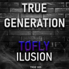 TRGE005/ TØFLY - Ilusion (Original Mix)