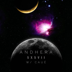 Andhera XXXVII w/ Cauê