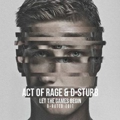 Act of Rage & D-Sturb- Let the games begin (G - RATED EDIT)