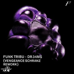 Funk Tribu - DR34M$ (Vengeance Schranz rework) FREE DL