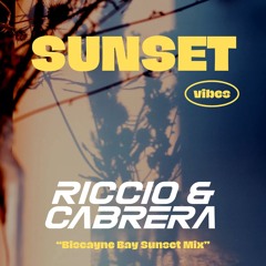 Riccio & Cabrera - Biscayne Bay Sunset Mix