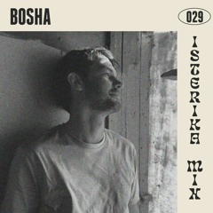 Isterika mix 029: Bosha