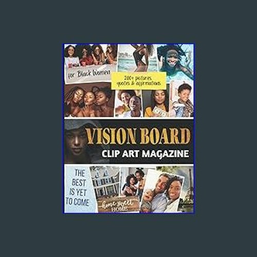 Vision Board Clip Art Magazine for Black Women: 200 Pictures Quotes and Affirmations to Create Powerful and Meaningful Vision Boards | Cut & Paste