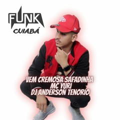 Vem Cremosa Safadinha - MC Yuri - DJ ANDERSON TENORIO