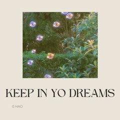 KEEP IN YO DREAMS