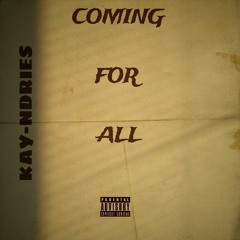 COMING FOR ALL (w/ Erenius Beats)