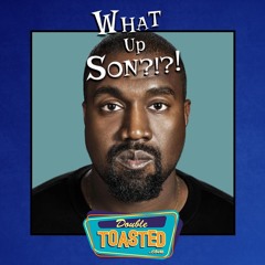 WHAT UP, SON? - 10 - 26 - 2020