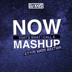 Now That's What I Call a Mashup: 2010s Bass Edition