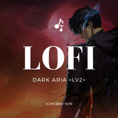 Dark Aria ᐸLV2ᐳ - Lofi Remix (By Selfless) [Solo Leveling]