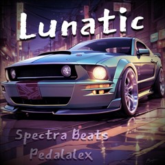 SpectraBeats, Pedalalex - LUNATIC