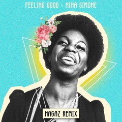 Nina Simone - Feeling Good (Nagaz Remix)