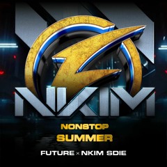 Nonstop Exclusive Summer 2020 - Future feat. Nkim Sdie Mix