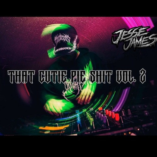 That Cutie Pie Shit Vol. 2