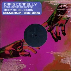 Craig Connelly - Keep Me Believing (ROSSCOJACK Club Edition)
