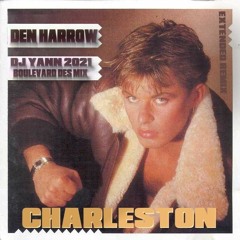 DEN HARROW - CHARLESTON ( DJ YANN EXTENDED REMIX 2021 )
