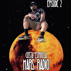 MarsRadio - EP. 2 - Costa Espinosa