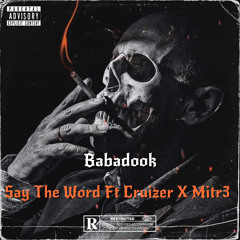 Say the word🗣️-ft Mitr3 x Cruizer