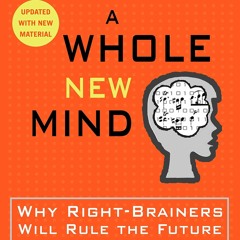 ✔ PDF ❤  FREE A Whole New Mind: Why Right-Brainers Will Rule the Futur