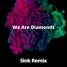We Are Diamonds - Sink - Modern Afro House